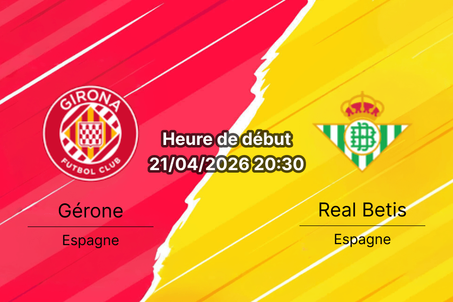 Pronostic Gérone vs Real Betis La Liga 21 avril 2026 – analyse cotes H2H et enjeux Europa League journée 32 Montilivi