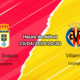 Pronostic Real Oviedo vs Villarreal – La Liga 33e journée 23 avril 2026 – Carlos Tartiere choc de classement