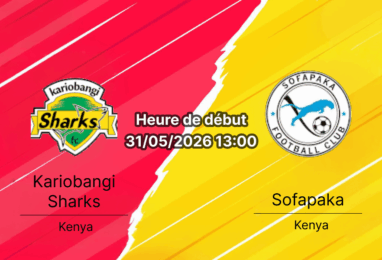 Pronostic Kariobangi Sharks Sofapaka – Kasarani Annex Stadium Nairobi, SportPesa Premier League 31 mai 2026