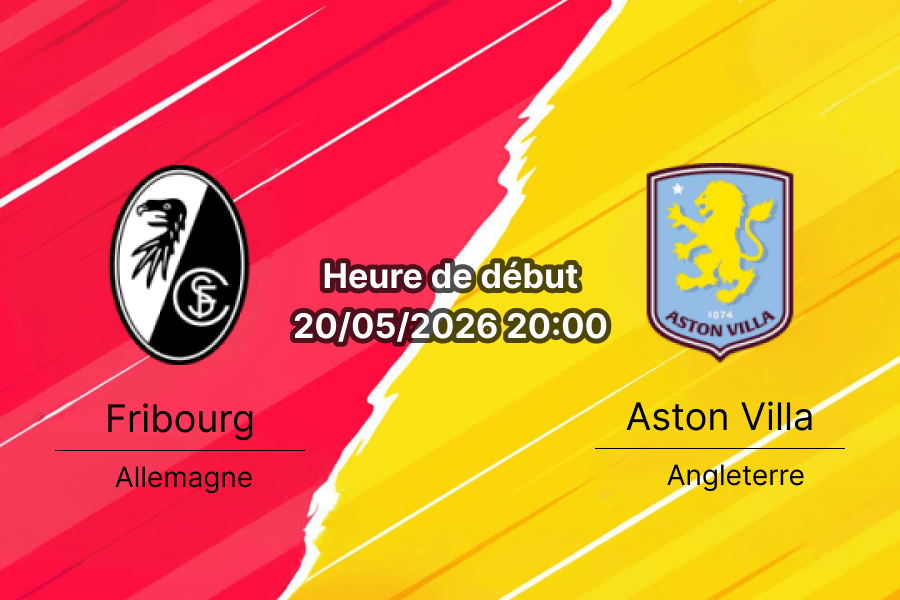 Pronostic Fribourg Aston Villa — Finale UEFA Europa League, Beşiktaş Park Istanbul, 20 mai 2026