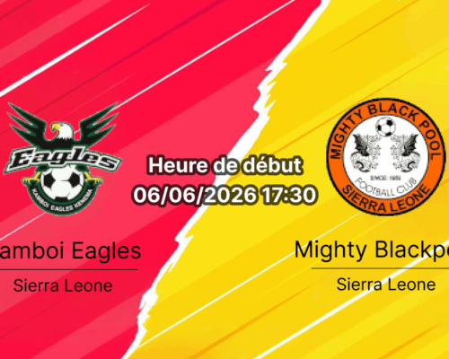 Pronostic Kamboi Eagles Mighty Blackpool – Kenema Town Field, Sierra Leone Premier League Round 30, 6 juin 2026