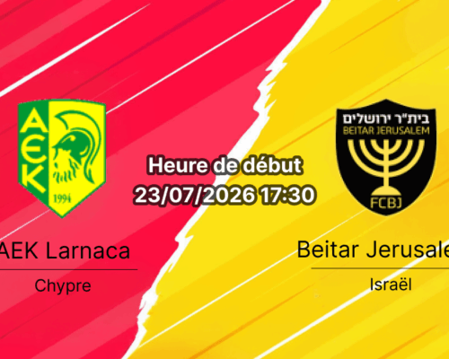 Pronostic AEK Larnaca Beitar Jerusalem – AEK Arena Larnaca Chypre, Ligue Conférence UEFA 2026-27 2ème tour de qualification 1ère manche 23 juillet 2026
