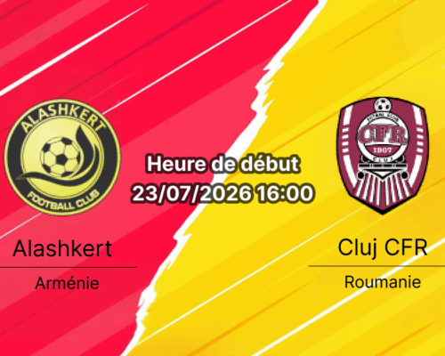 Pronostic Alashkert CFR Cluj – Stade FFA Academy Erevan Arménie, Ligue Conférence UEFA 2026-27 2ème tour de qualification 1ère manche 23 juillet 2026