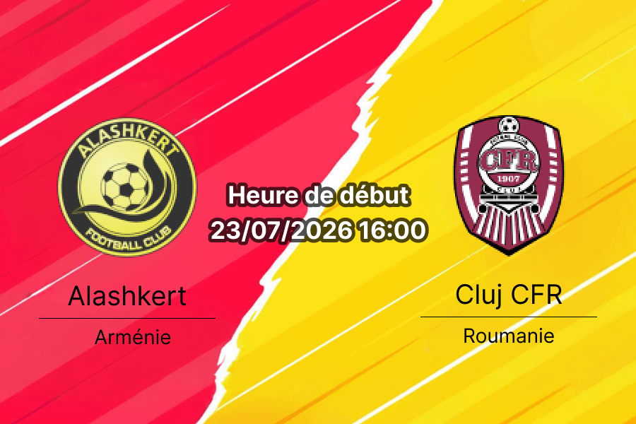 Pronostic Alashkert CFR Cluj – Stade FFA Academy Erevan Arménie, Ligue Conférence UEFA 2026-27 2ème tour de qualification 1ère manche 23 juillet 2026