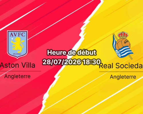 Pronostic Aston Villa Real Sociedad – Bescot Stadium, Walsall, match amical 28 juillet 2026