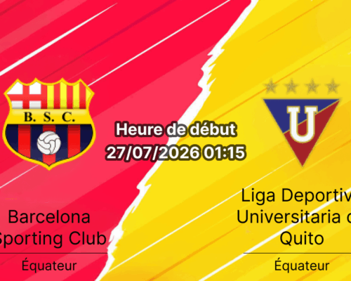 Pronostic Barcelona SC LDU Quito – Estadio Monumental Banco Pichincha Guayaquil, Liga Pro Tour 22 27 juillet 2026
