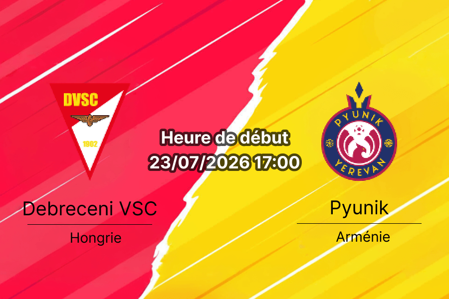 Pronostic Debreceni VSC Pyunik – Nagyerdei Stadion Debrecen Hongrie, Ligue Conférence UEFA 2026-27 2ème tour de qualification 1ère manche 23 juillet 2026