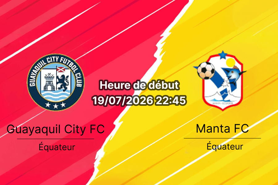 Pronostic Guayaquil City Manta – Estadio Cristian Benítez Guayaquil, LigaPro Serie A Équateur jornada 20 19 juillet 2026