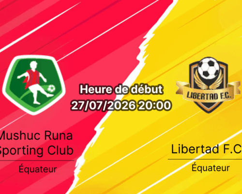 Pronostic Mushuc Runa Libertad Loja – Estadio COAC Mushuc Runa Ambato, Liga Pro Tour 22 27 juillet 2026