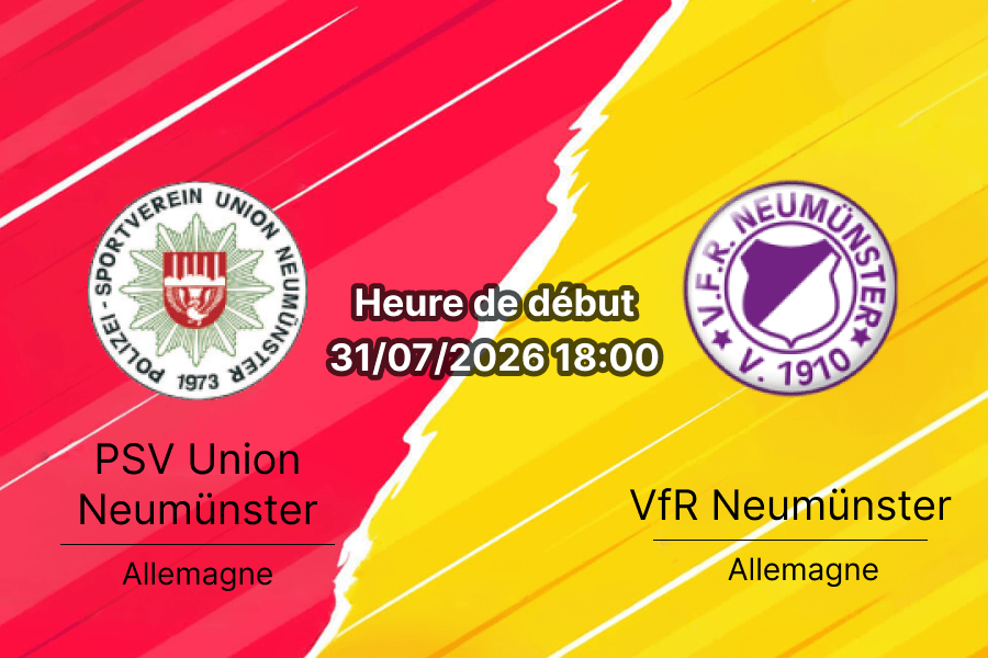 Pronostic PSV Union Neumünster VfR Neumünster – Stettiner Strasse Neumünster, Oberliga Schleswig-Holstein Spieltag 1 31 juillet 2026