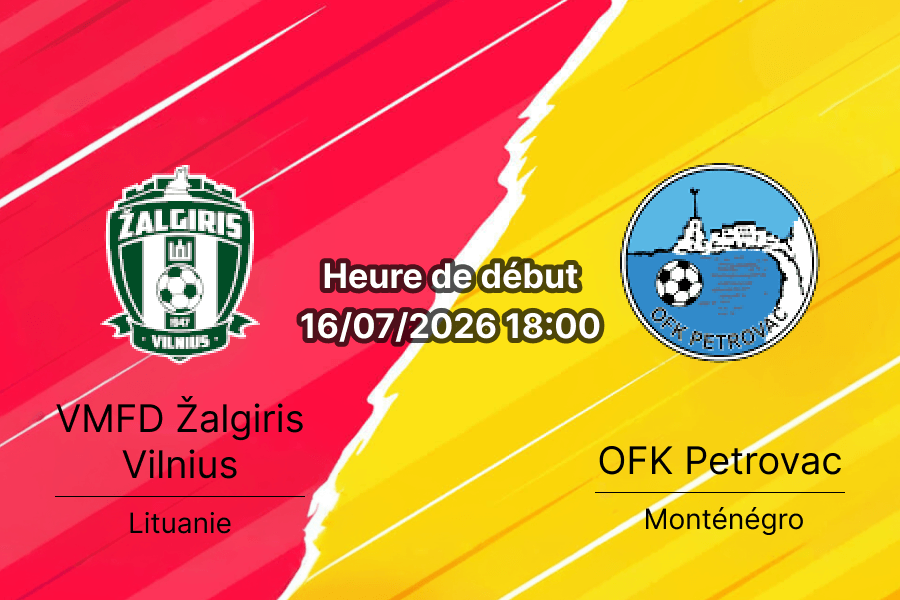 Pronostic Zalgiris Vilnius Petrovac – Stade Zalgiris Vilnius Lituanie, 1er tour qualifications Ligue Conférence UEFA 16 juillet 2026