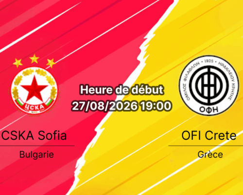 Pronostic CSKA Sofia OFI Crete – Vasil Levski Stadium Sofia, Europa League playoff retour 27 août 2026