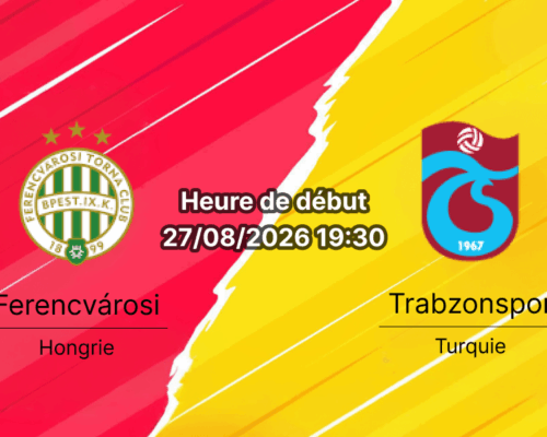 Pronostic Ferencvárosi Trabzonspor – Groupama Arena Budapest, Conference League playoff 27 août 2026