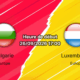 Pronostic Bulgarie Luxembourg – Stadion Hristo Botev Plovdiv, Ligue des Nations Groupe C4, 26 septembre 2026