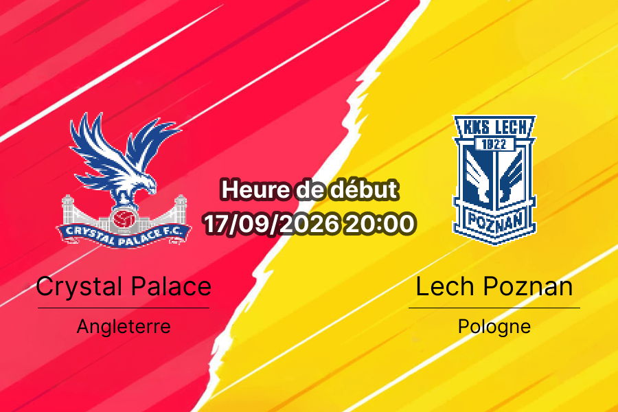 Pronostic Crystal Palace Lech Poznań – Selhurst Park Londres, Europa League tour 1, 17 septembre 2026
