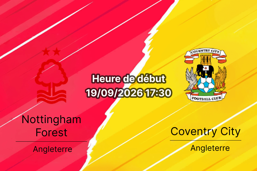Pronostic Nottingham Forest Coventry City – City Ground, Premier League journée 5, 19 septembre 2026