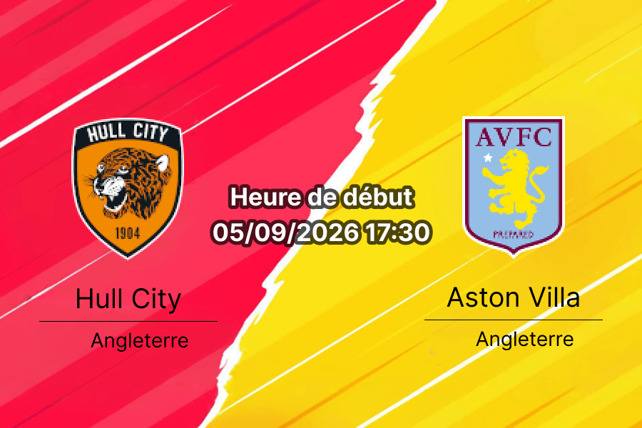 Pronostic Hull City Aston Villa – MKM Stadium Hull, Premier League 3e journée 5 septembre 2026