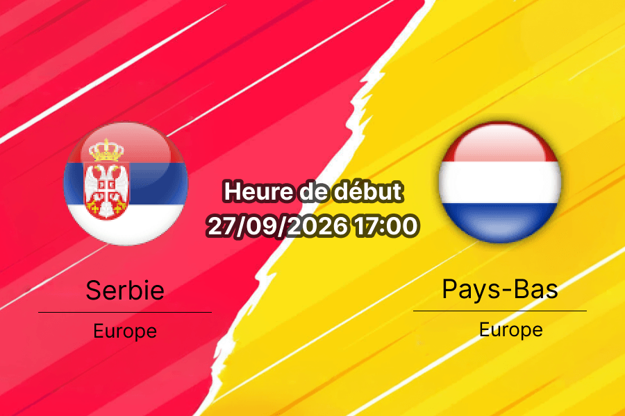 Pronostic Serbie Pays-Bas – Stade Rajko Mitić Belgrade, Ligue des Nations League A Groupe A2, 27 septembre 2026