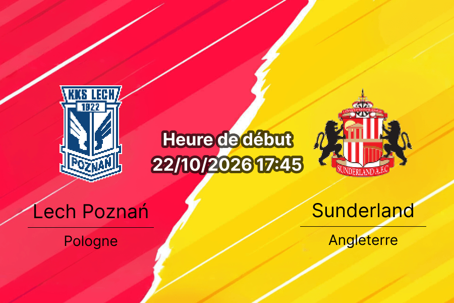 Pronostic Lech Poznan Sunderland – Stade INEA Poznań, UEFA Europa League Journée 3, 22 octobre 2026