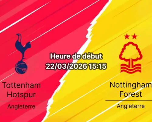 Pronostic Tottenham Hotspur Nottingham Forest Premier League 31e journée 22 mars 2026 paris RDC