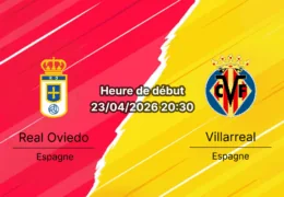 Pronostic Real Oviedo vs Villarreal – La Liga 33e journée 23 avril 2026 – Carlos Tartiere choc de classement