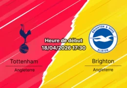Pronostic Tottenham Hotspur vs Brighton Hove Albion – Journée 33 Premier League 2025-2026 – 18 avril 2026 Tottenham Hotspur Stadium Londres