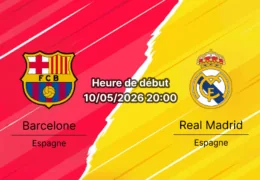 Pronostic Barcelone Real Madrid – Spotify Camp Nou, La Liga 35e journée 10 mai 2026