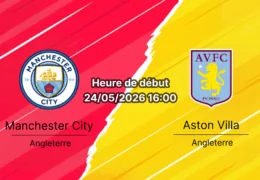 Pronostic Manchester City Aston Villa – Etihad Stadium, Premier League 38e journée 24 mai 2026, adieux de Pep Guardiola