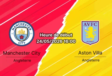 Pronostic Manchester City Aston Villa – Etihad Stadium, Premier League 38e journée 24 mai 2026, adieux de Pep Guardiola