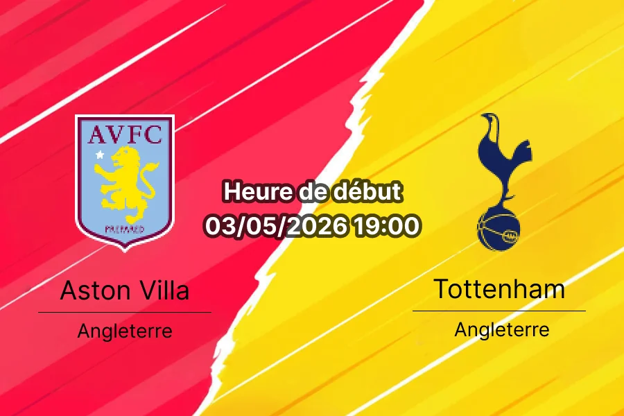 Pronostic Aston Villa vs Tottenham Hotspur – Premier League 36e journée 03 mai 2026 – Analyse tactique H2H et cotes de paris Villa Park