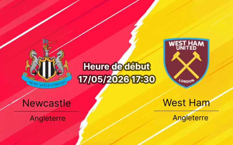 Pronostic Newcastle United West Ham — St. James' Park, Premier League, journée 37, 17 mai 2026