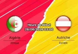 Pronostic Algérie Autriche – Arrowhead Stadium Kansas City, Groupe J Coupe du Monde 2026, 28 juin