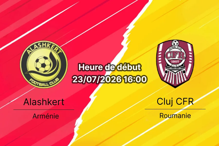 Pronostic Alashkert CFR Cluj – Stade FFA Academy Erevan Arménie, Ligue Conférence UEFA 2026-27 2ème tour de qualification 1ère manche 23 juillet 2026