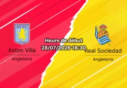 Pronostic Aston Villa Real Sociedad – Bescot Stadium, Walsall, match amical 28 juillet 2026