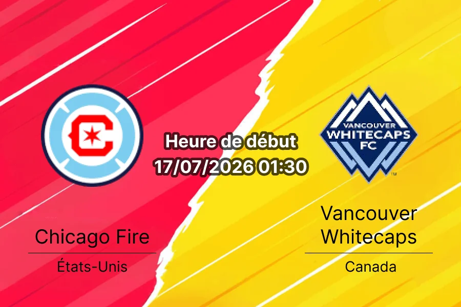 Pronostic Fire Chicago Whitecaps Vancouver – Soldier Field Chicago, MLS Matchday 16 17 juillet 2026