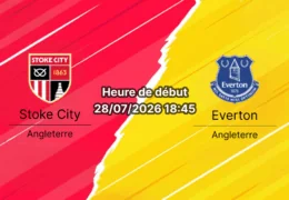 Pronostic Stoke City Everton – bet365 Stadium, match amical 28 juillet 2026