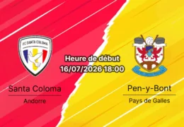 Pronostic Santa Coloma Pen-y-Bont – Estadi Comunal Andorra la Vella, 1er tour qualifications Ligue Conférence UEFA 16 juillet 2026