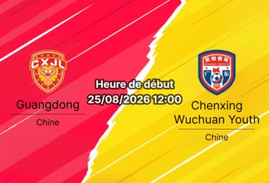 Pronostic Guangdong Chenxing Wuchuan Youth – Chinese Champions League, quatrième division chinoise, saison 2026