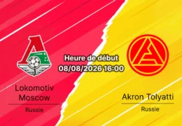 Pronostic Lokomotiv Moscou Akron Tolyatti – RZD Arena Moscou, Premier Liga russe Round 3, 8 août 2026
