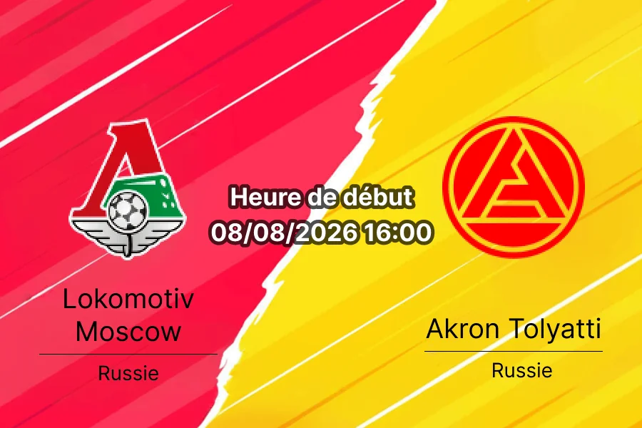 Pronostic Lokomotiv Moscou Akron Tolyatti – RZD Arena Moscou, Premier Liga russe Round 3, 8 août 2026