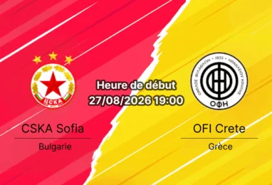 Pronostic CSKA Sofia OFI Crete – Vasil Levski Stadium Sofia, Europa League playoff retour 27 août 2026