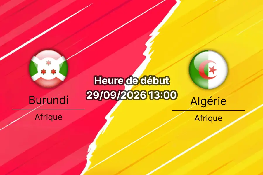 Pronostic Burundi Algérie – Stade Intwari de Bujumbura, 2e journée des éliminatoires de la CAN 2027, 29 septembre 2026
