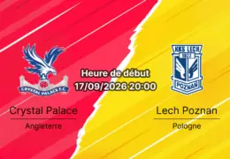 Pronostic Crystal Palace Lech Poznań – Selhurst Park Londres, Europa League tour 1, 17 septembre 2026