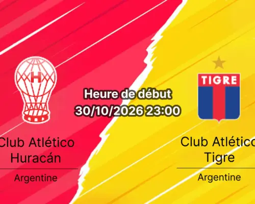 Pronostic Huracan Tigre – Estadio Tomas Adolfo Duco, Buenos Aires, Clausura 2026, 30 octobre 2026