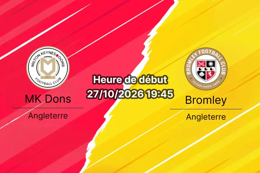 Pronostic MK Dons Bromley – Stadium MK de Milton Keynes, League One anglaise, 27 octobre 2026